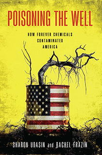 Poisoning the Well: How Forever Chemicals Contaminated America, Book Talk with Author at Reading Library