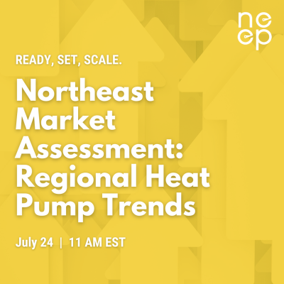 NEEP - Northeast Market Assessment: Regional Heat Pump Trends