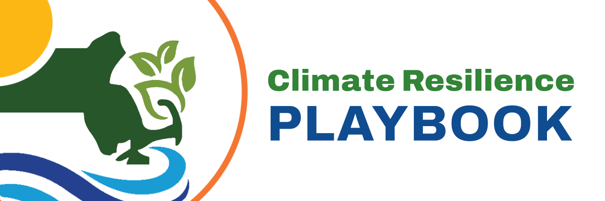 Introducing the Climate Resilience Playbook: An Online Resource for Massachusetts Communities - Metropolitan Area Planning Council
