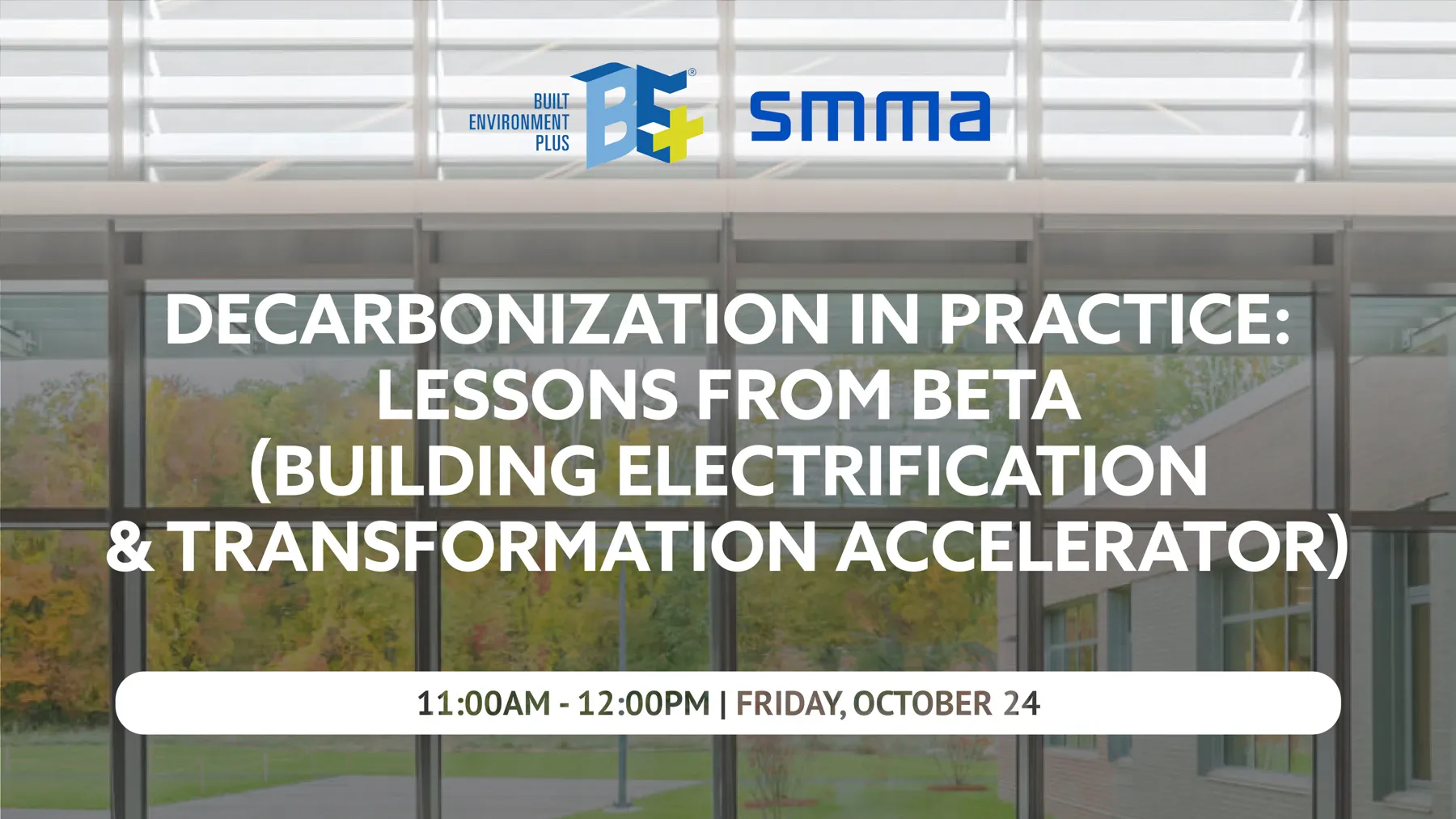 Built Energy Plus: Decarbonization in Practice: Lessons from the BETA Program with SMMA $10 Fee for non-members