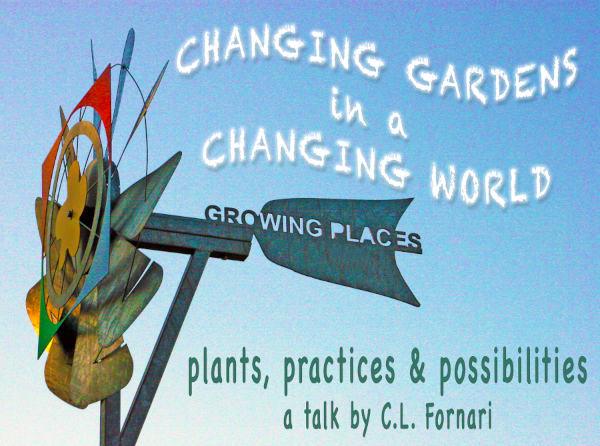 Massachusetts Master Gardeners Association Webinar: Changing Gardens in a Changing World: Plants, Practices, and Possibilities