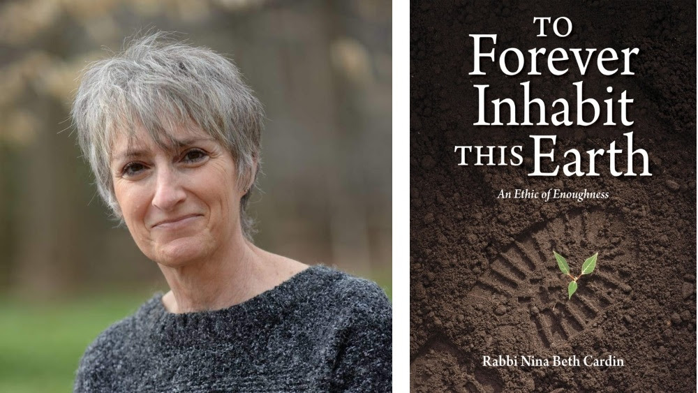 Jewish Climate Action Network (JCAN) Event: Author Talk: "To Forever Inhabit This Earth: An Ethic of Enoughness" by Rabbi Nina Beth Cardin