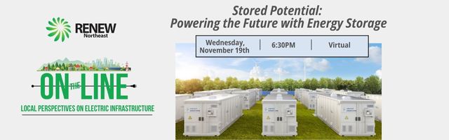 Renew Northeast Webinar: Stored Potential: Powering the Future with Energy Storage