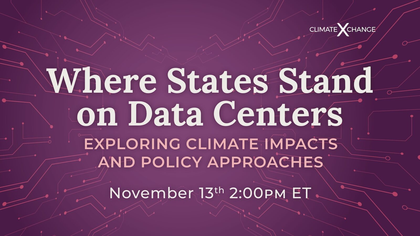 Climate X Change Webinar: Where States Stand on Data Centers: Exploring Climate Impacts and Policy Approaches