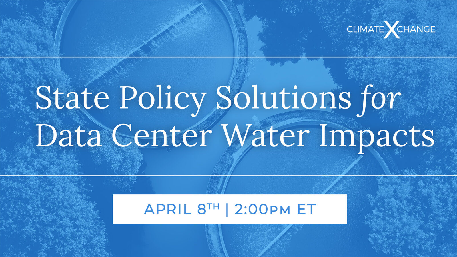 Climate X Change Webinar: State Policy Solutions for Data Center Water Impacts