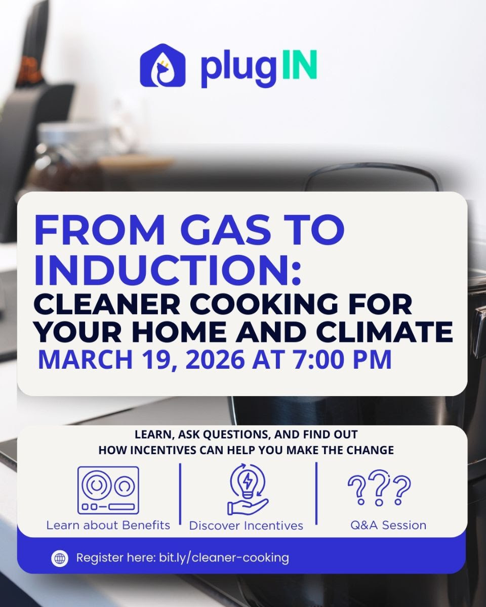 PlugIN Webinar: From Gas to Induction: Cleaner Cooking for Your Home and Climate