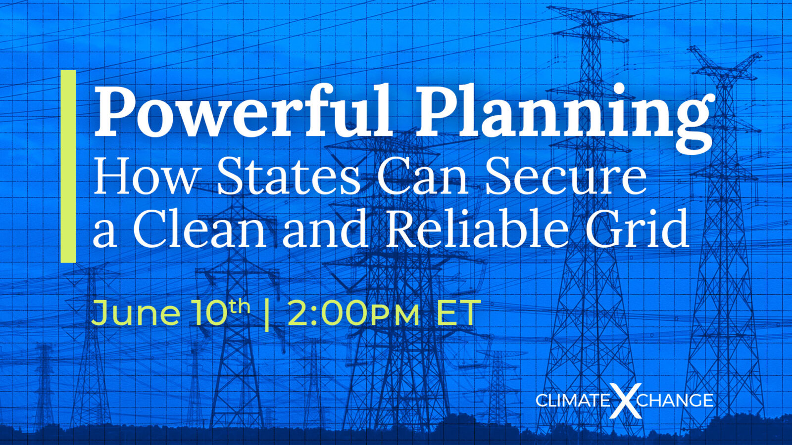ClimateXChange Webinar: Powerful Planning: How States Can Secure a Clean and Reliable Grid