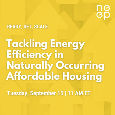 NEEP Webinar: Tackling Energy Efficiency in Naturally Occurring Affordable Housing