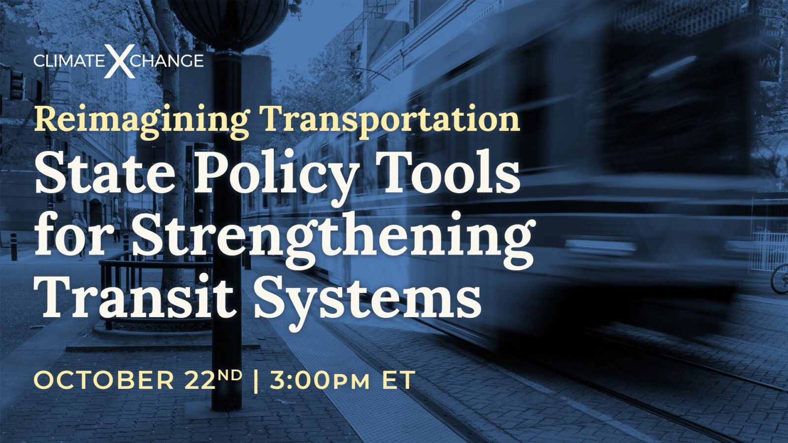 Climate X Change Webinar: Reimagining Transportation: State Policy Tools for Strengthening Transit Systems